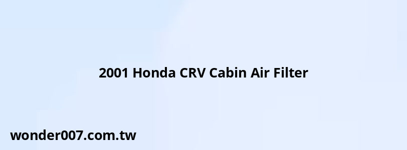 2001 Honda CRV Cabin Air Filter