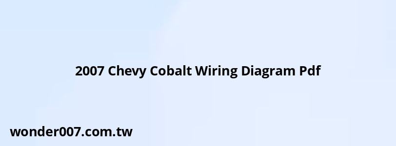 2007 Chevy Cobalt Wiring Diagram Pdf