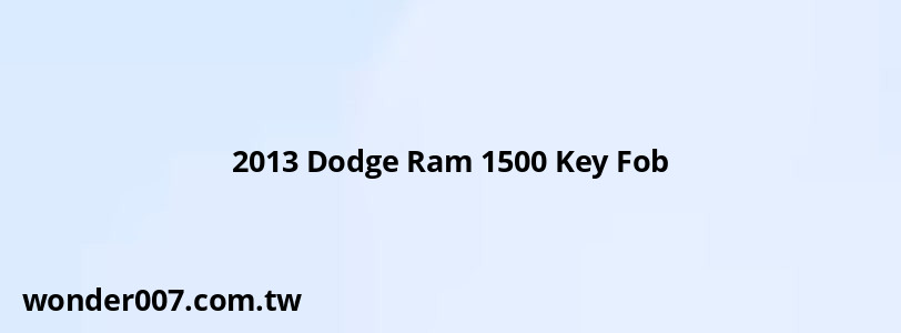 2013 Dodge Ram 1500 Key Fob