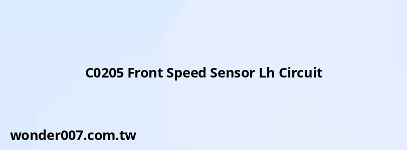 C0205 Front Speed Sensor Lh Circuit