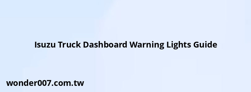 Isuzu Truck Dashboard Warning Lights Guide