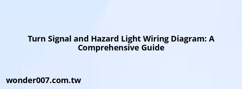 Turn Signal and Hazard Light Wiring Diagram: A Comprehensive Guide